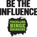 Be the influence – Tackling Binge Drinking Logo